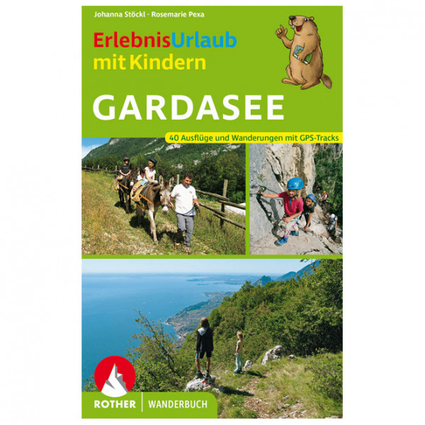 Bergverlag Rother - Erlebnisurlaub Mit Kindern Gardasee - Wanderführer 2. Auflage 2021