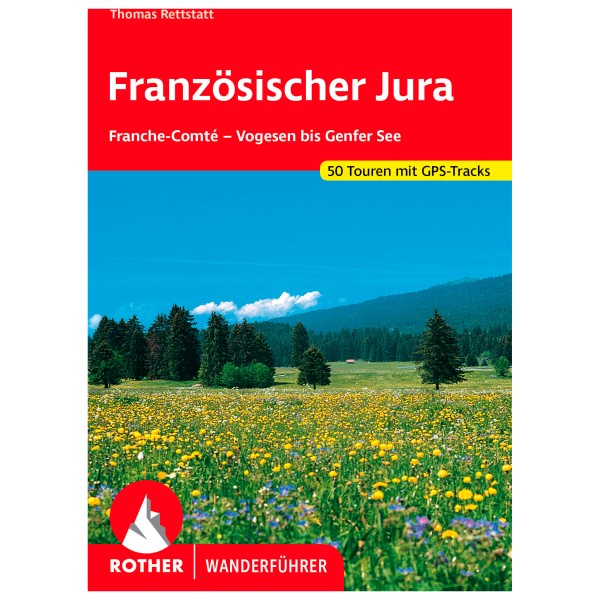 Bergverlag Rother - Französischer Jura - Franche Comté - Wanderführer 5. aktualisierte Auflage 2022