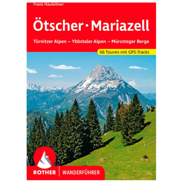 Bergverlag Rother - Ötscher - Mariazell - Wanderführer 7. überarbeitete Auflage 2022
