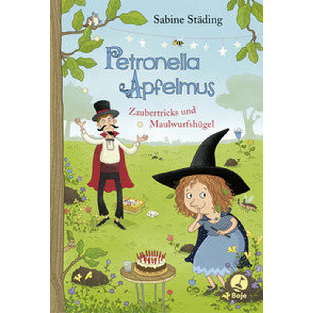Boje - Petronella Apfelmus Zaubertricks und Maulwurfshügel, Städing, Sabine; Büchner, Sabine (Illustrationen)