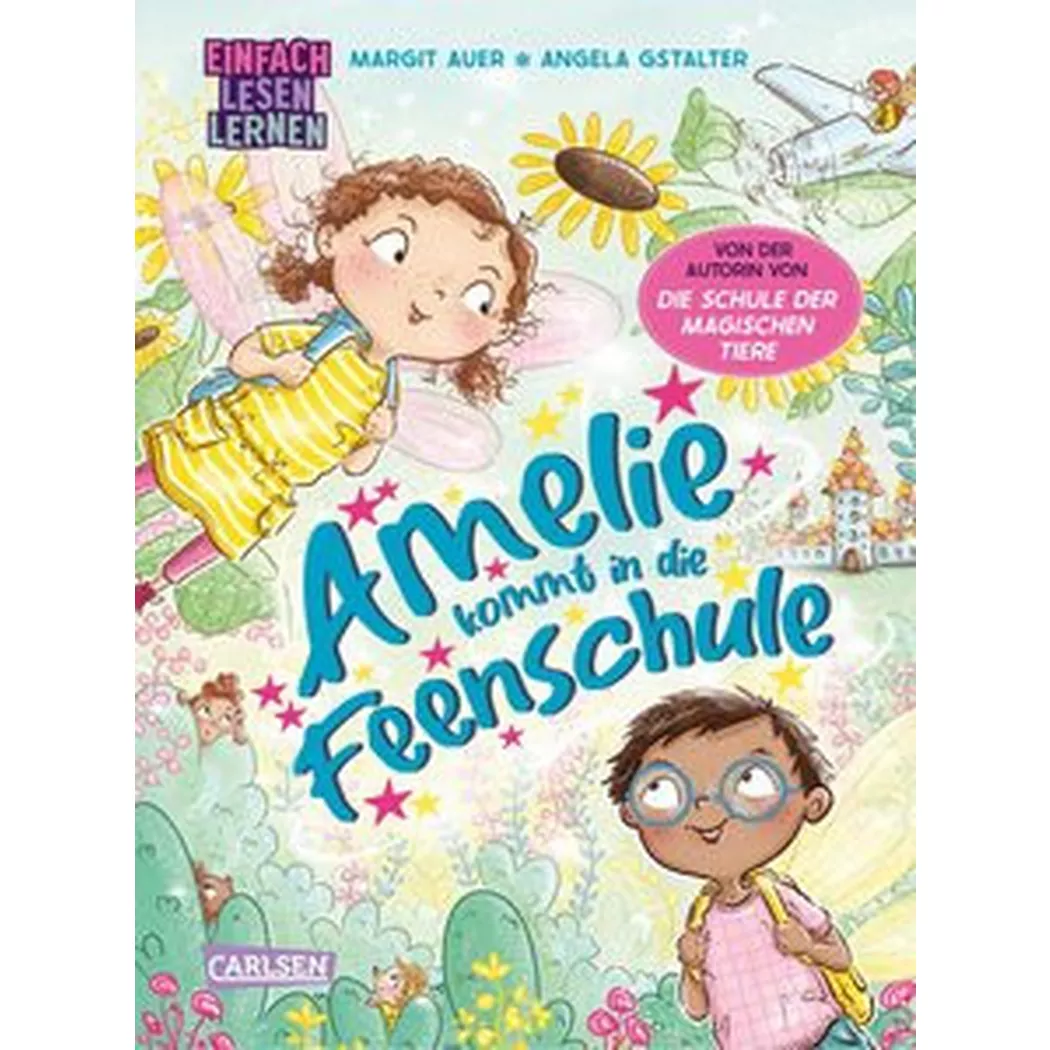 Carlsen - Amelie kommt in die Feenschule, Auer, Margit; Gstalter, Angela (Illustrationen)