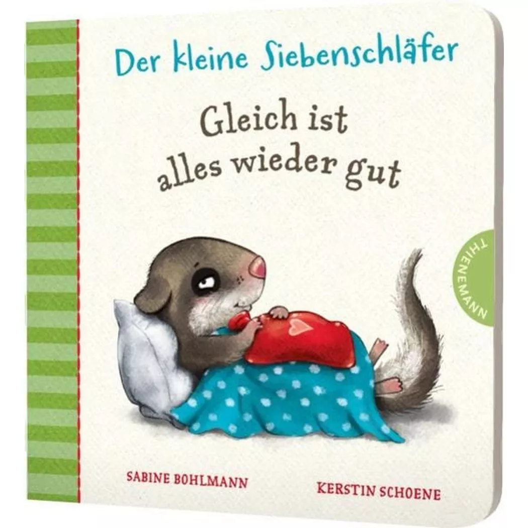 - Der kleine Siebenschläfer: Gleich ist alles wieder gut, Sabine Bohlmann