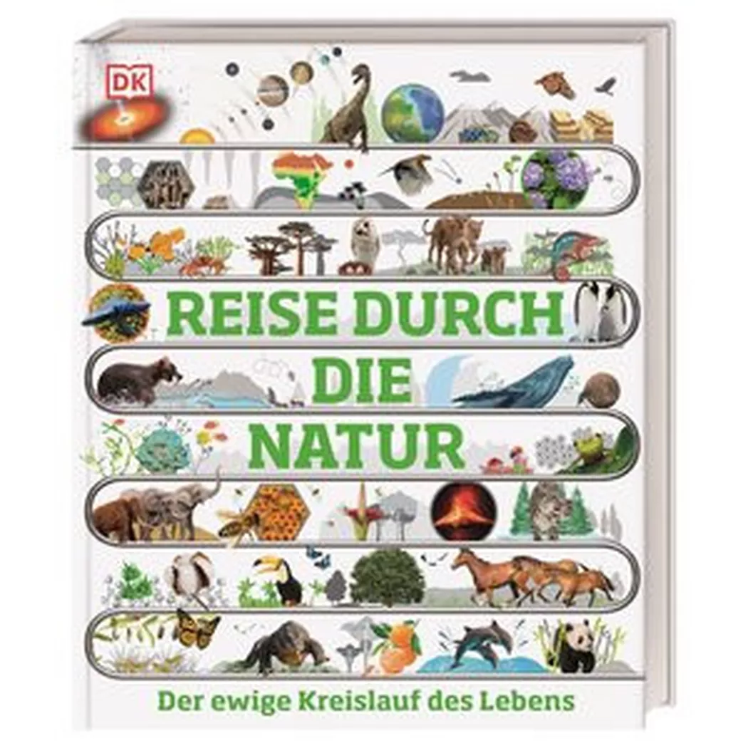 Dorling Kindersley Verlag - Reise durch die Natur, Harris, Tim; Jackson, Tom; Jose, Sarah; Lacchia, Anthea; Palmer, Douglas; Temple, Nicola; DK Kids (Hrsg.); Sixt, Eva (Übersetzung)