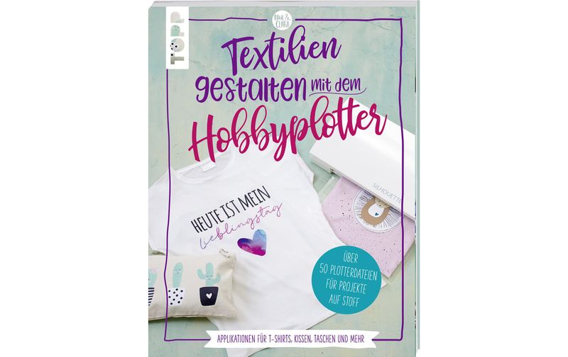 Frechverlag Handbuch Textilien gestalten mit dem Hobbyplotter