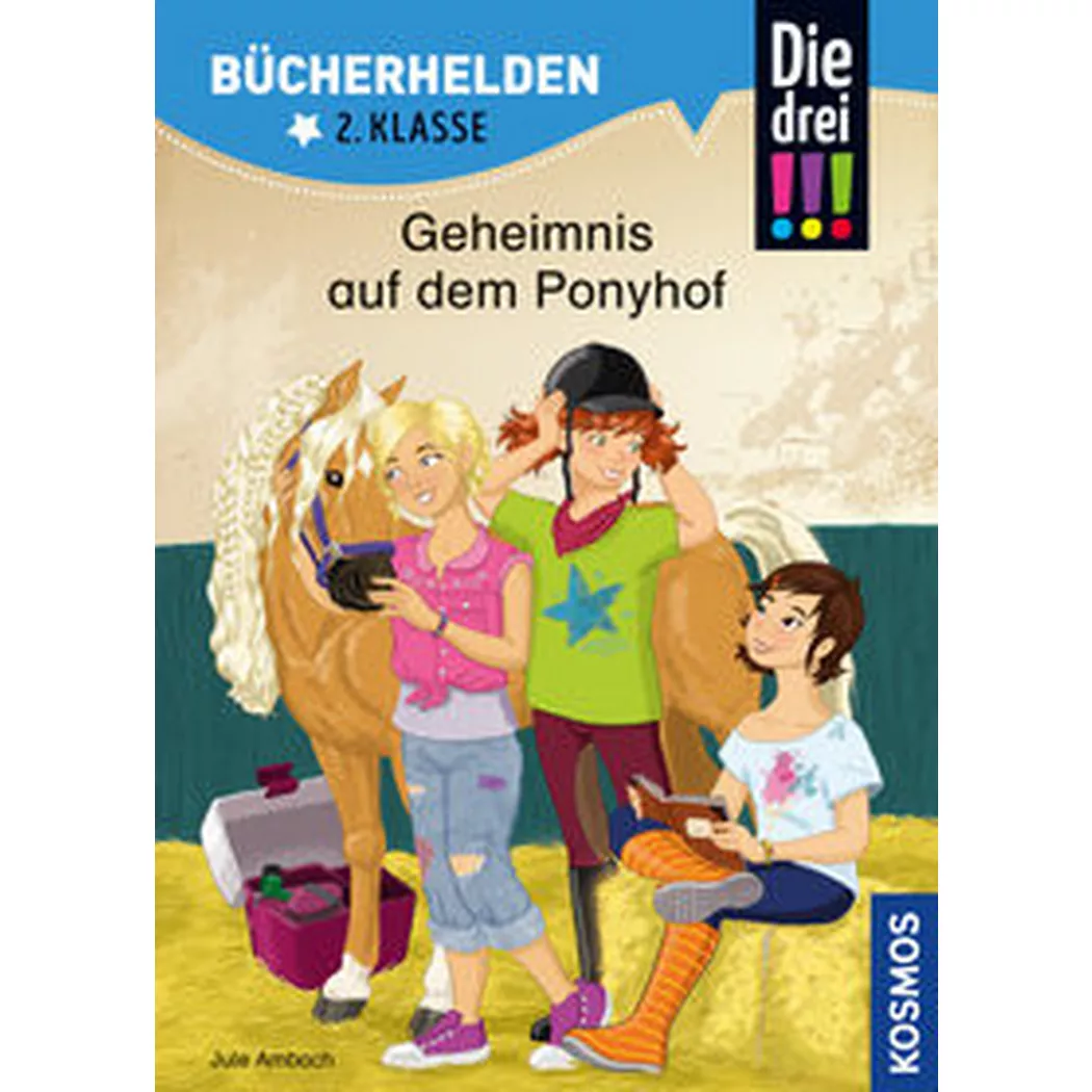 Kosmos - Die drei !!!, Bücherhelden 2. Klasse, Geheimnis auf dem Ponyhof, Ambach, Jule; Rau, Katja (Illustrationen)