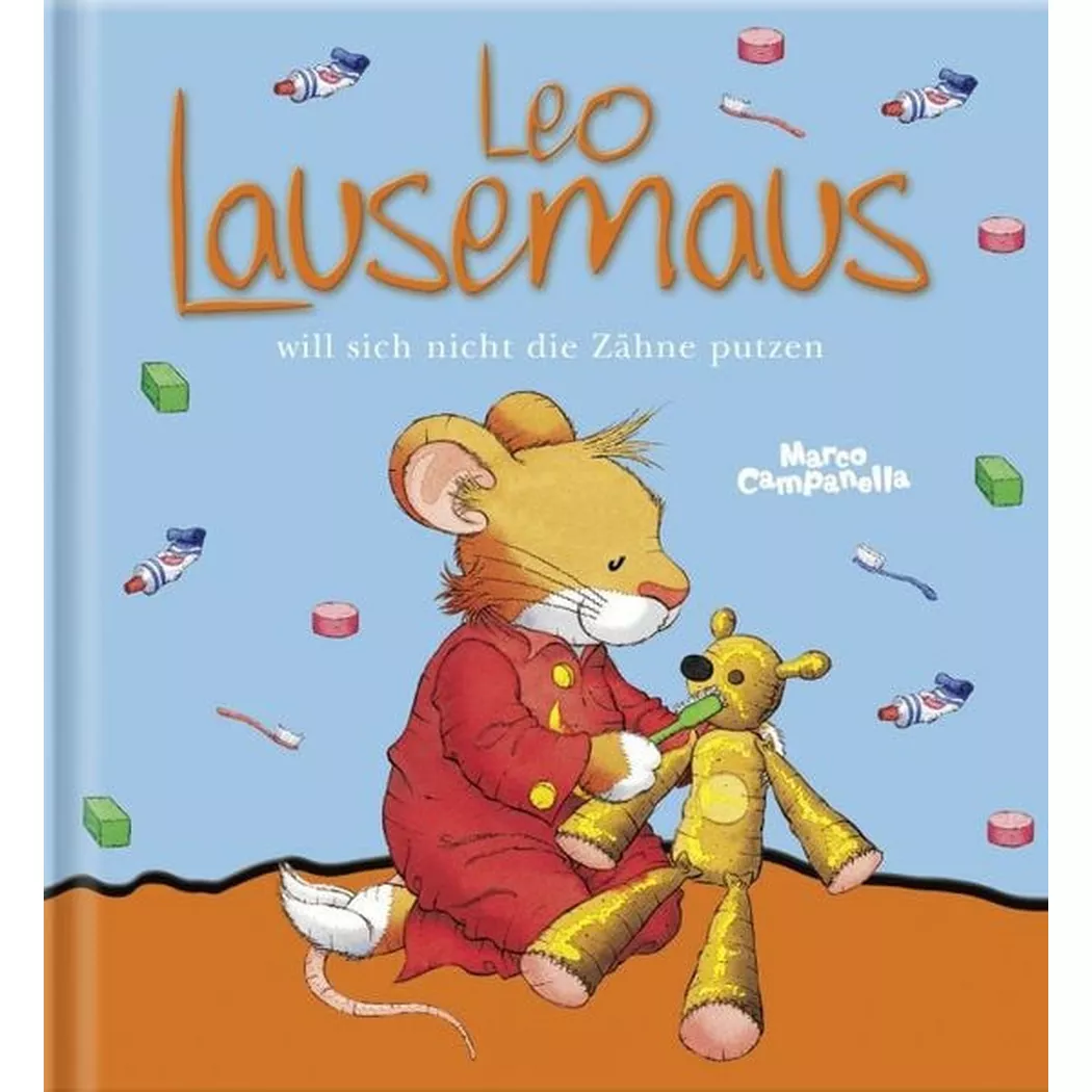 - Leo Lausemaus will sich nicht die Zähne putzen, Marco Campanella