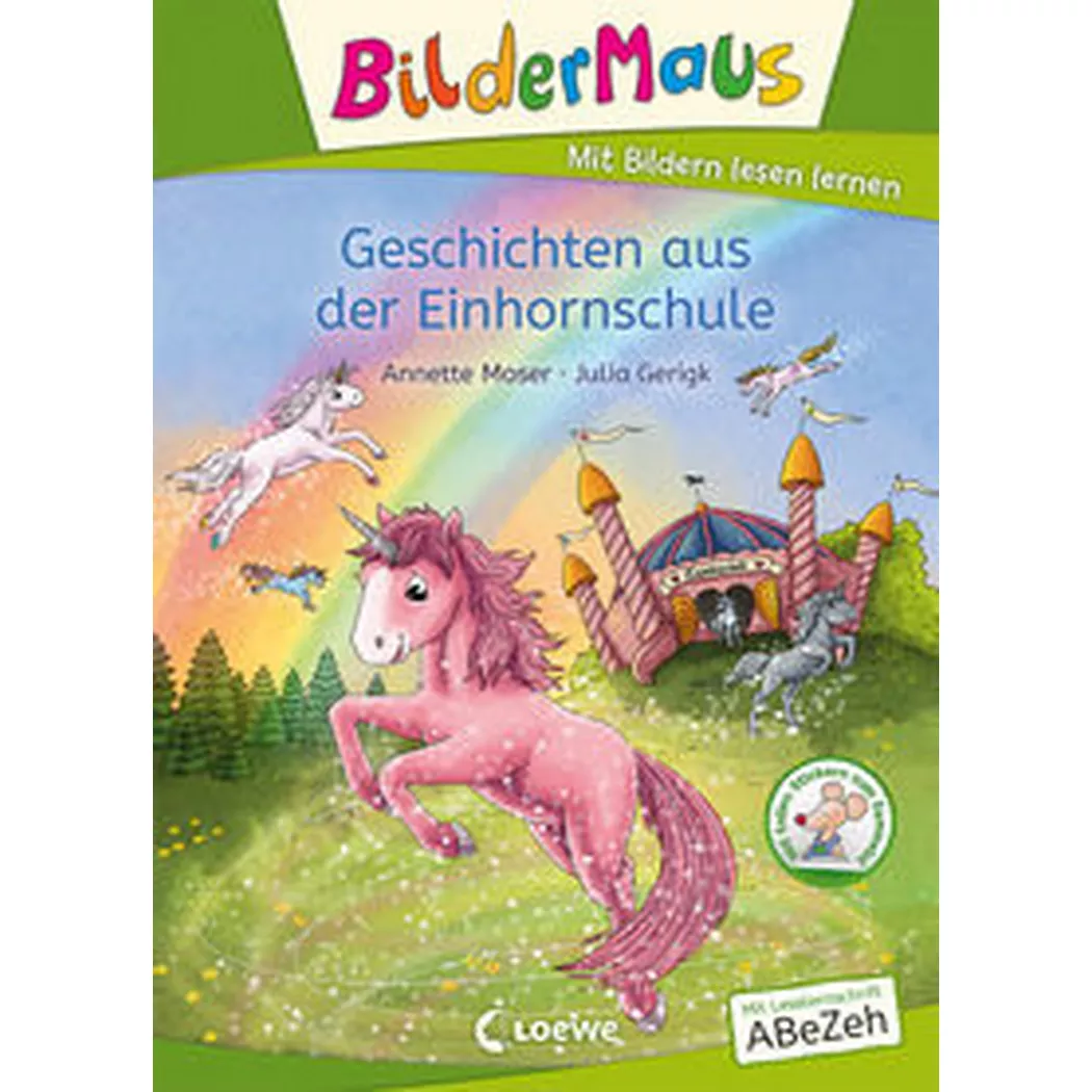 Loewe - Bildermaus Geschichten aus der Einhornschule, Moser, Annette; Erstlesebücher (Hrsg.); Gerigk, Julia (Illustrationen)