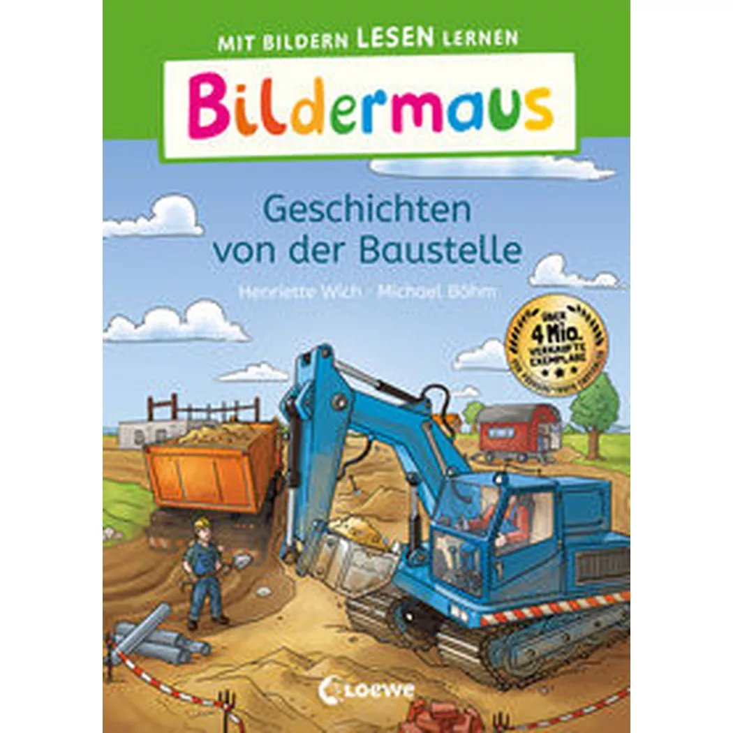 Loewe - Bildermaus Geschichten von der Baustelle, Wich, Henriette; Erstlesebücher (Hrsg.); Böhm, Michael (Illustrationen)