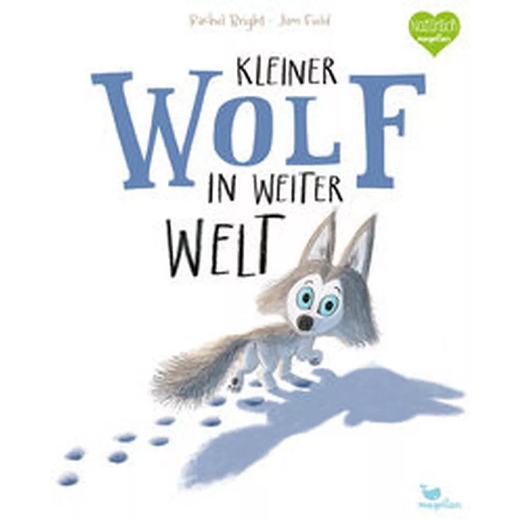 Magellan - Kleiner Wolf in weiter Welt, Bright, Rachel; Jüngert, Pia (Übersetzung); Field, Jim (Illustrationen)
