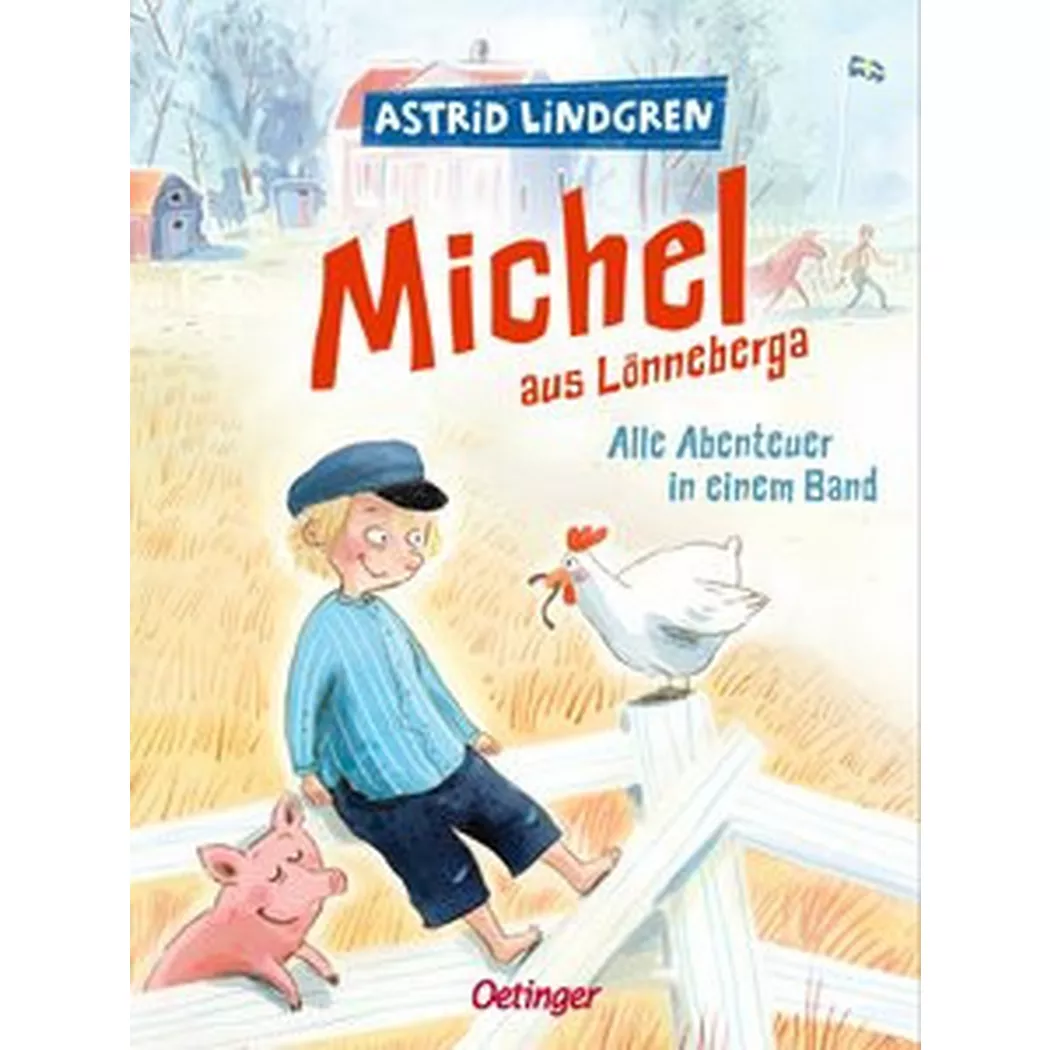 Oetinger Verlag - Michel aus Lönneberga. Alle Abenteuer in einem Band, Lindgren, Astrid; Henn, Astrid (Illustrationen); Peters, Karl Kurt (Übersetzung)