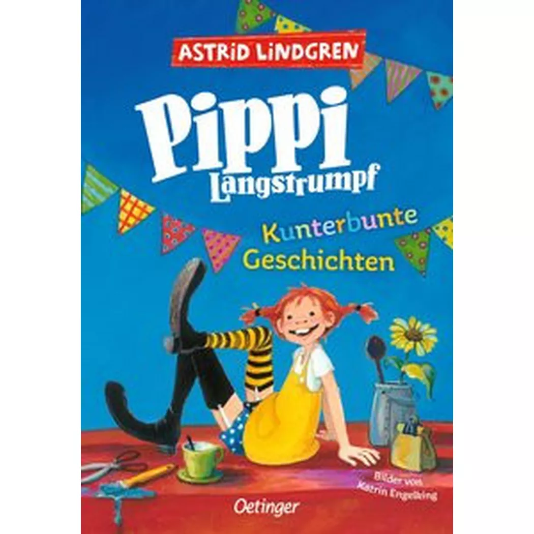 Oetinger Verlag - Pippi Langstrumpf. Kunterbunte Geschichten, Lindgren, Astrid; Engelking, Katrin (Illustrationen); Heinig, Cäcilie (Übersetzung)
