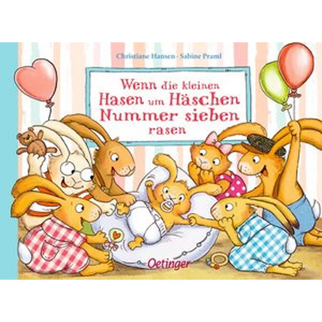 Oetinger Verlag - Wenn die kleinen Hasen um Häschen Nummer sieben rasen, Praml, Sabine; Hansen, Christiane (Illustrationen)