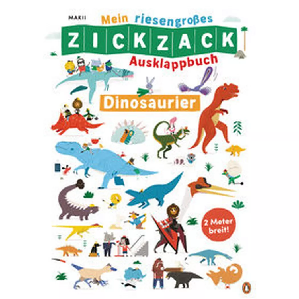 Penguin Junior - Mein riesengroßes ZICKZACK Ausklappbuch Dinosaurier, Makii; Makii (Illustrationen); Haefs, Gabriele (Übersetzung)