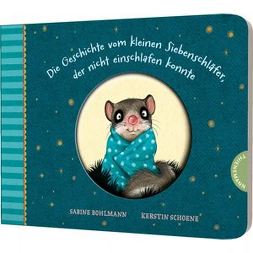 Thienemann - Der kleine Siebenschläfer 1: Die Geschichte vom kleinen Siebenschläfer, der nicht einschlafen konnte, Bohlmann, Sabine; Schoene, Kerstin (Illustrationen)