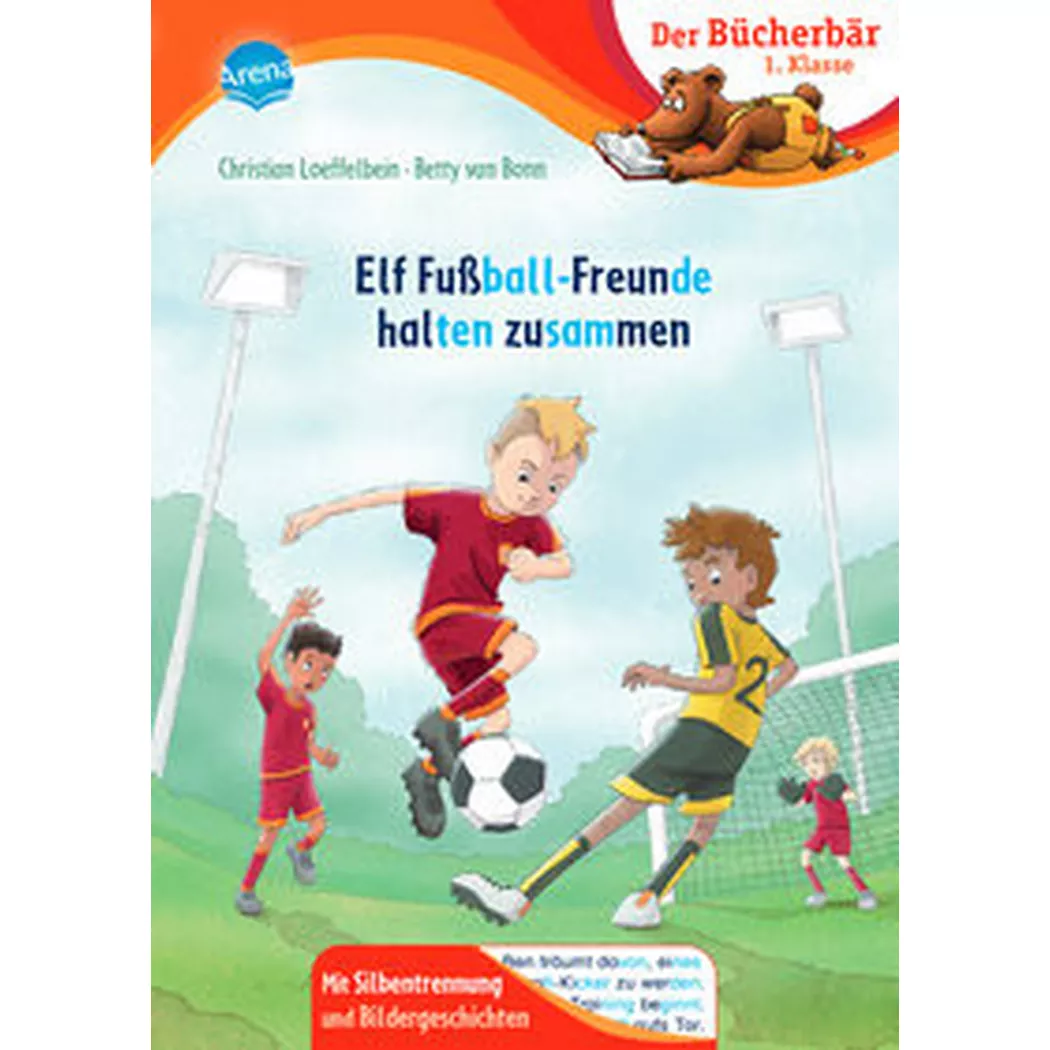 arena - Elf Fußball-Freunde halten zusammen, Loeffelbein, Christian; Bonn, Betty van (Illustrationen)